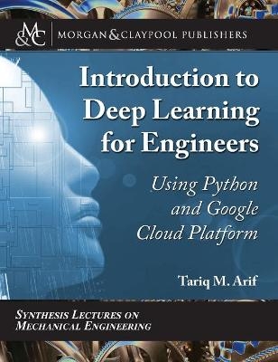 Introduction to Deep Learning for Engineers - Tariq M. Arif