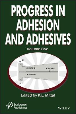 Progress in Adhesion and Adhesives, Volume 5 - 