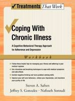 Coping with Chronic Illness -  Jeffrey Gonzalez,  Steven Safren,  Nafisseh Soroudi