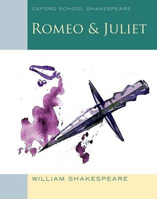 Oxford School Shakespeare: Romeo and Juliet -  William Shakespeare