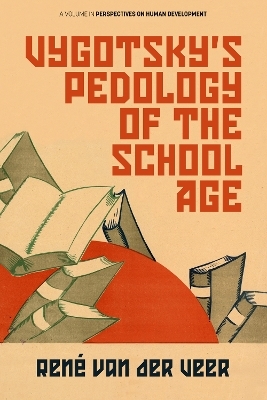 Vygotsky's Pedology of the School Age - Ren&eacute; van der Veer