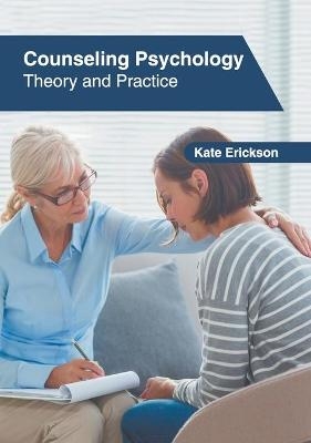 Counseling Psychology: Theory and Practice