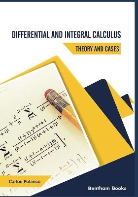 Differential and Integral Calculus - Theory and Cases - Carlos Polanco