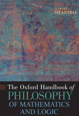 Oxford Handbook of Philosophy of Mathematics and Logic