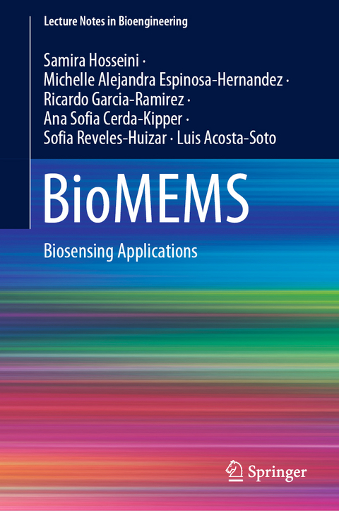 BioMEMS - Samira Hosseini, Michelle Alejandra Espinosa-Hernandez, Ricardo Garcia-Ramirez, Ana Sofia Cerda-Kipper, Sofia Reveles-Huizar