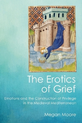 The Erotics of Grief - Megan Moore
