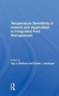 Temperature Sensitivity In Insects And Application In Integrated Pest Management - Guy J Hallman, David L Denlinger