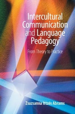 Intercultural Communication and Language Pedagogy - Zsuzsanna Ittz&eacute;s Abrams