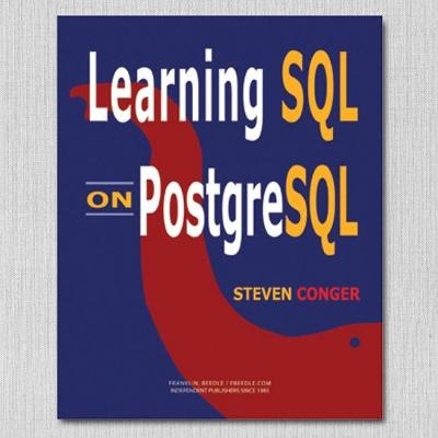 Learning SQL ON PostgreSQL - Steven Conger