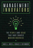 Management Innovators -  the late Ronald G. Greenwood,  Daniel A. Wren
