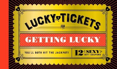 Lucky Tickets for Getting Lucky -  Chronicle Books