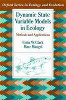 Dynamic State Variable Models in Ecology -  Colin W. Clark,  Marc Mangel
