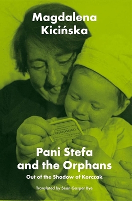 Pani Stefa and the Orphans - Magdalena Kicińska