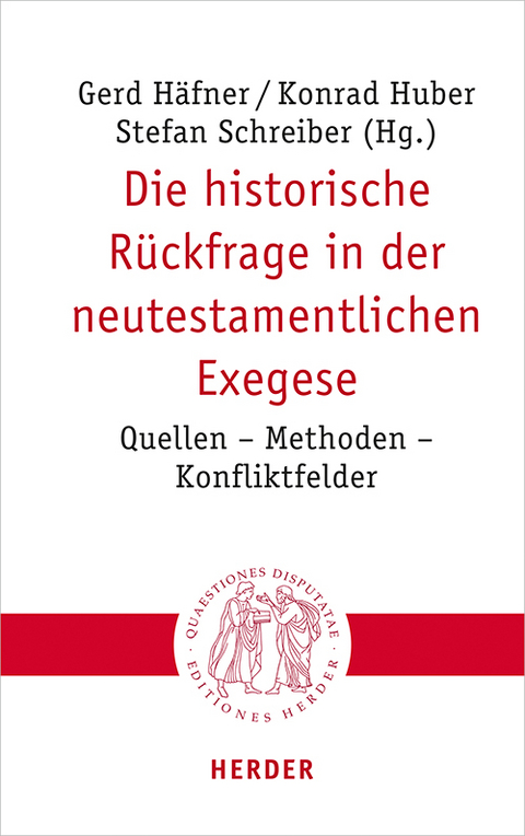 Die historische R&uuml;ckfrage in der neutestamentlichen Exegese - 