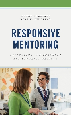 Responsive Mentoring - Wendy Gardiner, Nina F. Weisling