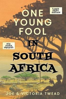 One Young Fool in South Africa - LARGE PRINT