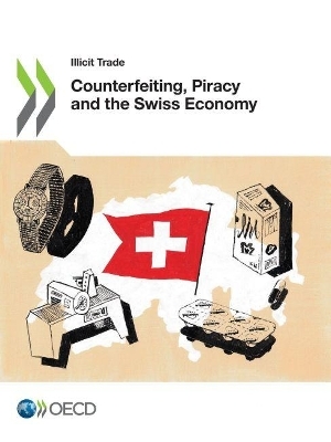 Counterfeiting, piracy and the Swiss economy -  Organisation for Economic Co-Operation and Development