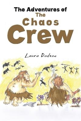 The Adventures of The Chaos Crew - Laura Dodson