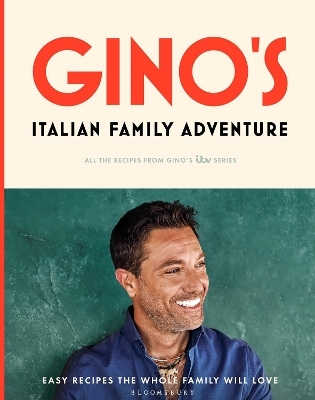 Gino&rsquo;s Italian Family Adventure - Gino D'Acampo