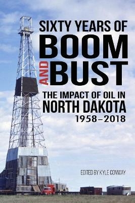 Sixty Years of Boom and Bust - Brent L Willis, Ross B Talbot, Samuel C Kelley  Jr
