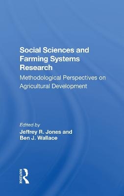 Social Sciences And Farming Systems Research - Jeffrey R Jones, Ben J Wallace, Robert Booth, Robert E Rhoades