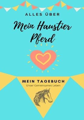 &Uuml;ber mein Haustier - Pferd - Petal Publishing Co