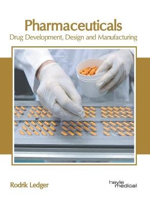 Pharmaceuticals: Drug Development, Design and Manufacturing - 