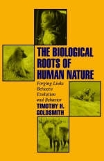 ^ABiological Roots of Human Nature -  Timothy H. Goldsmith