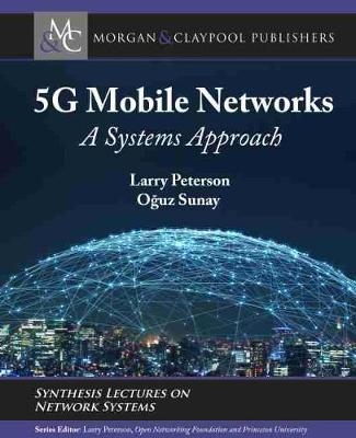 5G Mobile Networks - Larry Peterson, Oğuz Sunay
