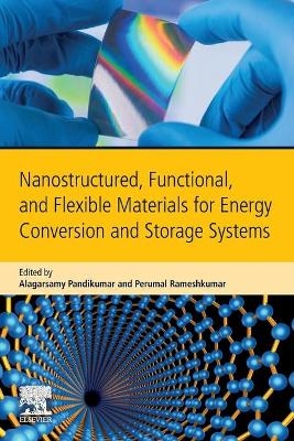 Nanostructured, Functional, and Flexible Materials for Energy Conversion and Storage Systems - 