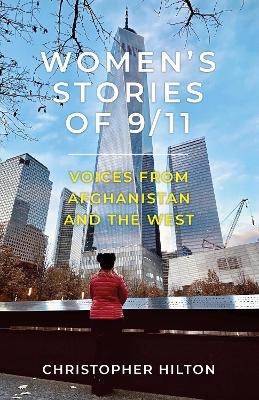Women&rsquo;s Stories of 9/11 - Christopher Hilton