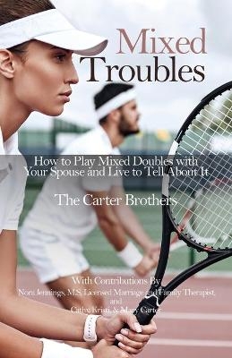 Mixed Troubles - Mike Carter, Greg Carter, Pat Carter