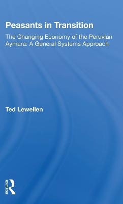 Peasants In Transition - Ted Lewellen