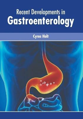 Recent Developments in Gastroenterology