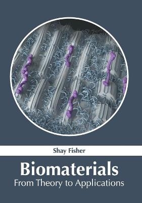 Biomaterials: From Theory to Applications