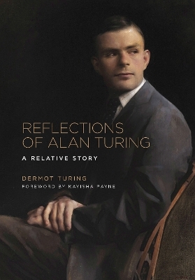 Reflections of Alan Turing - Dermot Turing