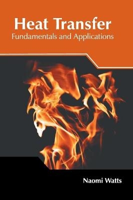 Heat Transfer: Fundamentals and Applications