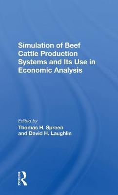 Simulation Of Beef Cattle Production Systems And Its Use In Economic Analysis - Thomas H Spreen, David H Laughlin, Phillip Doren, Odell Walker