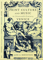 Print Culture and Music in Sixteenth-Century Venice
