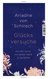 Gl&uuml;cksversuche - Ariadne von Schirach