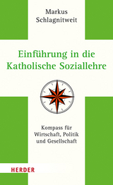 Einf&uuml;hrung in die Katholische Soziallehre - Markus Schlagnitweit