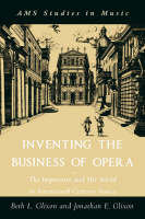 Inventing the Business of Opera -  Beth Glixon,  Jonathan Glixon