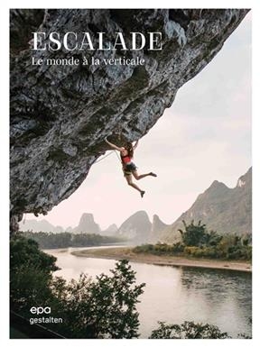 Escalade : le monde &agrave; la verticale