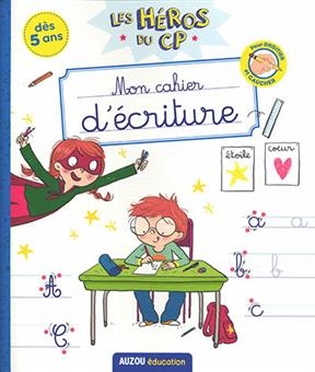 Les héros du CP - Mon cahier d'écriture