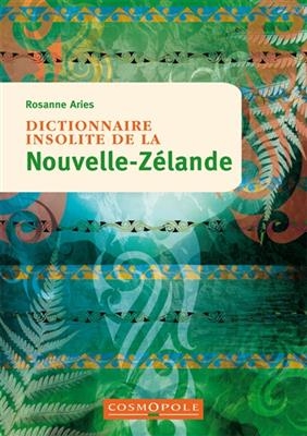 Dictionnaire insolite de la Nouvelle-Z&eacute;lande - Rosanne Aries
