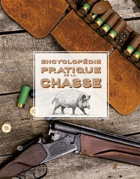 ENCYCLOPEDIE PRATIQUE DE LA CHASSE -  DURANTEL - ANC ED