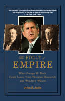 Folly of Empire -  John B. Judis
