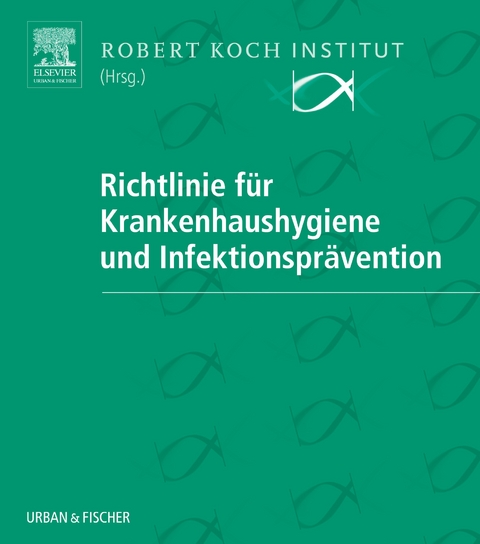 Richtlinie f&uuml;r Krankenhaushygiene und Infektionspr&auml;vention - 