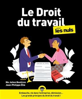 Le droit du travail pour les nuls - Julien Boutiron, Jean-Philippe Elie