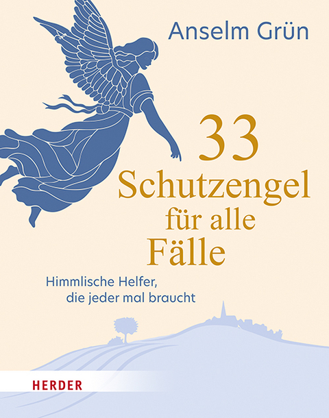 33 Schutzengel f&uuml;r alle F&auml;lle - Anselm Gr&uuml;n